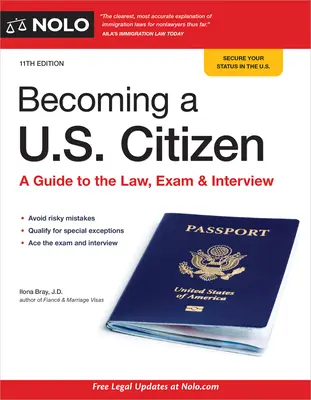 Amerikai állampolgárrá válás: Útmutató a törvényhez, a vizsgához és az interjúhoz - Becoming a U.S. Citizen: A Guide to the Law, Exam & Interview