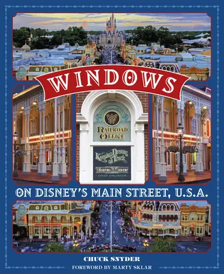 Emberek a Disney-parkok mögött: A Main Street, U.S.A. ablakkal kitüntetettek történetei. - People Behind the Disney Parks: Stories of Those Honored with a Window on Main Street, U.S.A.