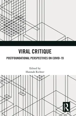 Víruskritika: Postfoundational Perspectives on Covid-19 - Viral Critique: Postfoundational Perspectives on Covid-19