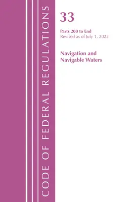 Code of Federal Regulations, 33. cím Hajózás és hajózható vizek 200-vége, 2022. július 1-jei hatállyal felülvizsgálva (Office of the Federal Register (U S )) - Code of Federal Regulations, Title 33 Navigation and Navigable Waters 200-End, Revised as of July 1, 2022 (Office of the Federal Register (U S ))