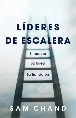 Lderes de escalera: El equipo, la tarea, la transicin