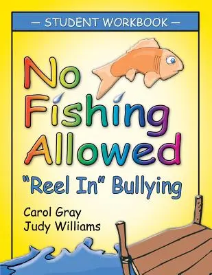 Horgászni tilos: Student Manual: Reel in Bullying - No Fishing Allowed: Student Manual: Reel in Bullying