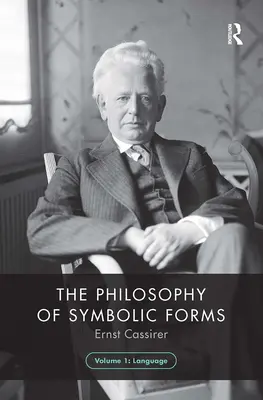 A szimbolikus formák filozófiája, 1. kötet: A nyelv - The Philosophy of Symbolic Forms, Volume 1: Language