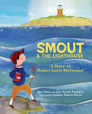 Smout és a világítótorony: Robert Louis Stevenson története - Smout and the Lighthouse: A Story of Robert Louis Stevenson