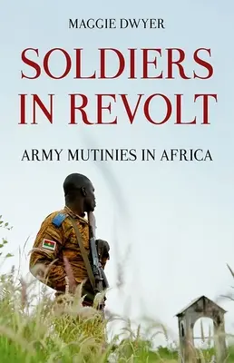 Katonák a lázadásban: Lázadások Afrikában - Soldiers in Revolt: Army Mutinies in Africa