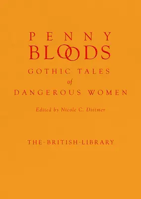 Penny Bloods: Veszélyes nők gótikus történetei - Penny Bloods: Gothic Tales of Dangerous Women