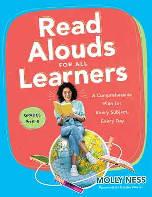 Read Alouds for All Learners for All Learners: A Comprehensive Plan for Every Subject, Every Day, Grades Prek-8 (Learn the Step-By-Step Instructional Plan for Read A - Read Alouds for All Learners: A Comprehensive Plan for Every Subject, Every Day, Grades Prek-8 (Learn the Step-By-Step Instructional Plan for Read A