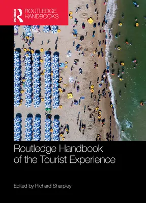 A turisztikai élmény Routledge kézikönyve - Routledge Handbook of the Tourist Experience