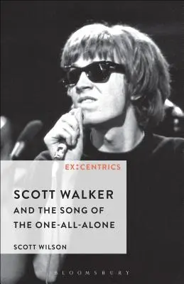 Scott Walker és az Egy-Mindenki éneke - Scott Walker and the Song of the One-All-Alone