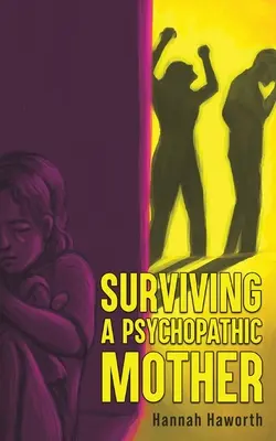 Túlélni egy pszichopata anyát - Surviving a Psychopathic Mother