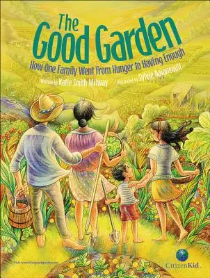 A jó kert: How One Family Went from Hunger to Having Enough - The Good Garden: How One Family Went from Hunger to Having Enough