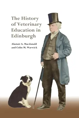 Az állatorvosképzés története Edinburgh-ban - The History of Veterinary Education in Edinburgh