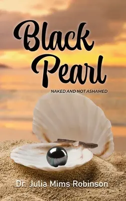 The Black Pearl: Meztelenül és nem szégyenkezve - The Black Pearl: Naked and Not Ashamed