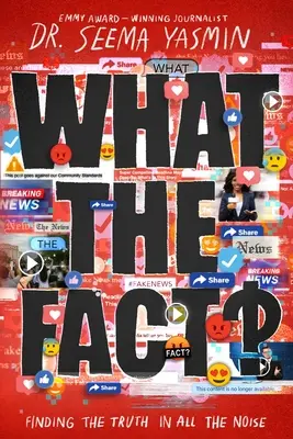 Mi a tény?: Az igazság megtalálása a nagy zajban - What the Fact?: Finding the Truth in All the Noise