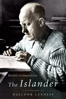 A szigetlakó: Halldor Laxness életrajza - The Islander: A Biography of Halldor Laxness