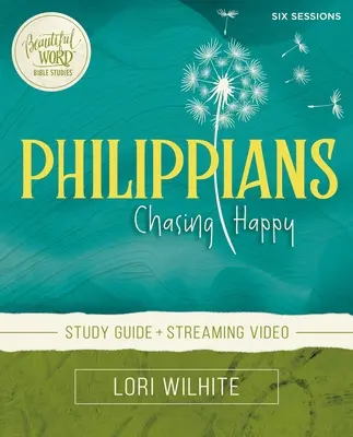 Filippi bibliai tanulmányi útmutató plusz streaming videó: Chasing Happy - Philippians Bible Study Guide Plus Streaming Video: Chasing Happy