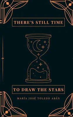 Még van idő a csillagok rajzolására - there's still time to draw the stars