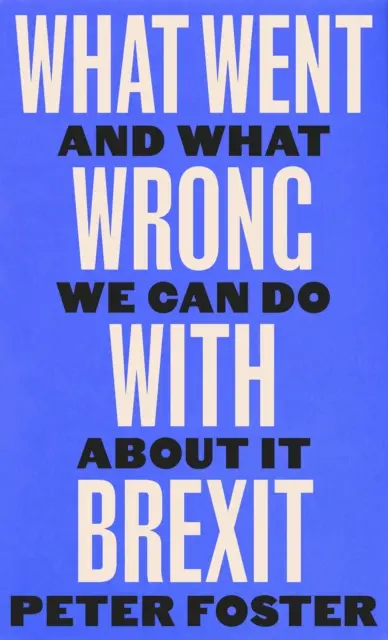 Mi ment rosszul a Brexittel - és mit tehetünk ellene - What Went Wrong With Brexit - And What We Can Do About It