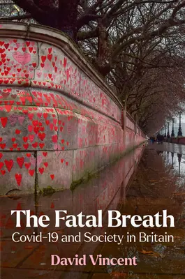 A végzetes lélegzetvétel: Covid-19 és a társadalom Nagy-Britanniában - The Fatal Breath: Covid-19 and Society in Britain