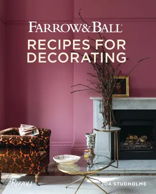 Farrow and Ball: Receptek a dekoráláshoz - Farrow and Ball: Recipes for Decorating