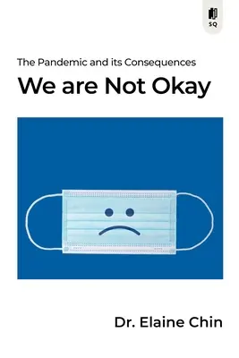 Nem vagyunk rendben: A pandémia és következményei - We Are Not Okay: The Pandemic and Its Consequences