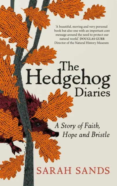 Hedgehog Diaries - „Az év legmeghatóbb és legszívmelengetőbb memoárja - Hedgehog Diaries - 'The most poignant and heartwarming memoir of the year'