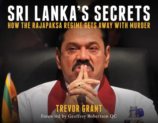 Srí Lanka titkai: Hogyan ússza meg a Rajapaksa-rezsim a gyilkosságot? - Sri Lanka's Secrets: How the Rajapaksa Regime Gets Away with Murder