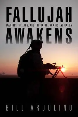 Fallúdzsa felébred: Tengerészgyalogosok, sejkek és az al-Kaida elleni küzdelem - Fallujah Awakens: Marines, Sheikhs, and the Battle Against Al Qaeda