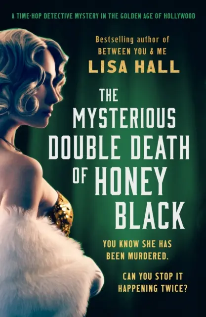 Honey Black rejtélyes kettős halála - Egy időrejtélyes krimi, amely Hollywood aranykorában játszódik - Mysterious Double Death of Honey Black - A time-hop crime mystery set in the Golden Age of Hollywood