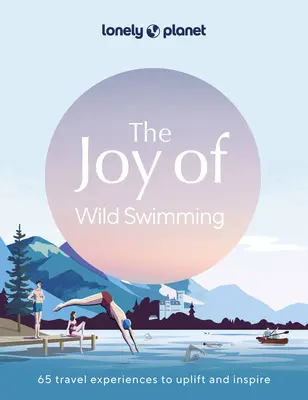 Lonely Planet A vad úszás örömei 1 - Lonely Planet the Joy of Wild Swimming 1