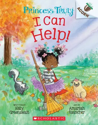 Segíthetek!: Egy makk könyv (Princess Truly #8) - I Can Help!: An Acorn Book (Princess Truly #8)