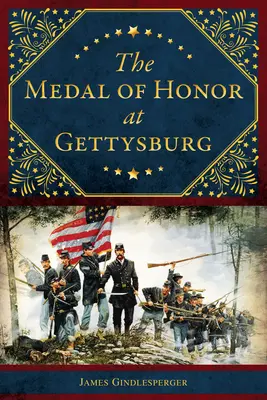 A gettysburgi Becsületrend - The Medal of Honor at Gettysburg