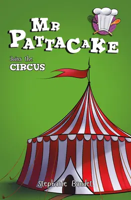 MR Pattacake csatlakozik a cirkuszhoz - MR Pattacake Joins the Circus