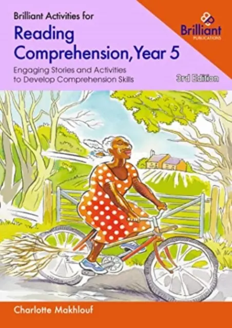 Brilliant Activities for Reading Comprehension, 5. évfolyam - Magával ragadó történetek és tevékenységek a szövegértési készségek fejlesztéséhez - Brilliant Activities for Reading Comprehension, Year 5 - Engaging Stories and Activities to Develop Comprehension Skills