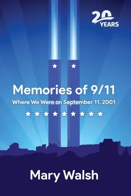 9/11 emlékei: Hol voltunk 2001. szeptember 11-én - Memories of 9/11: Where We Were on September 11, 2001