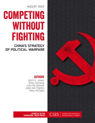 Harc nélkül versenyezni: Kína politikai hadviselési stratégiája - Competing without Fighting: China's Strategy of Political Warfare