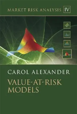 Piaci kockázatelemzés, Értékkockázati modellek [CDROM-mal] - Market Risk Analysis, Value at Risk Models [With CDROM]