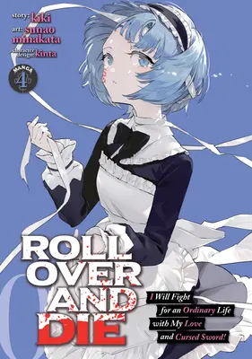 Roll Over and Die: Harcolni fogok egy átlagos életért a szerelmemmel és az elátkozott karddal! (Manga) Vol. 4 - Roll Over and Die: I Will Fight for an Ordinary Life with My Love and Cursed Sword! (Manga) Vol. 4