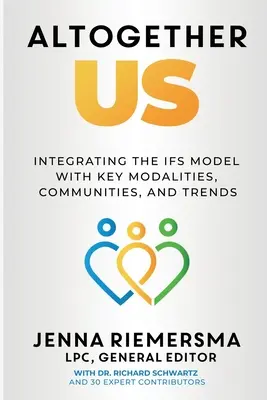 Altogether Us: Az IFS modell integrálása a legfontosabb módozatokkal, közösségekkel és trendekkel - Altogether Us: Integrating the IFS Model with Key Modalities, Communities, and Trends