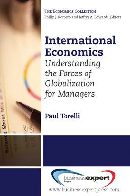 Nemzetközi közgazdaságtan: A globalizáció erőinek megértése a menedzserek számára - International Economics: Understanding the Forces of Globalization for Managers