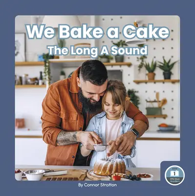 Sütünk egy tortát: A hosszú a hang - We Bake a Cake: The Long a Sound