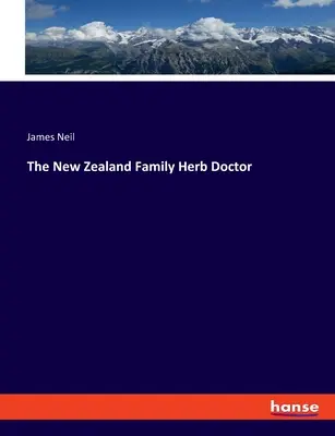 Az új-zélandi családi gyógynövényorvos - The New Zealand Family Herb Doctor