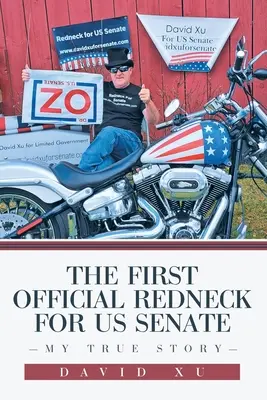 Az első hivatalos Redneck az amerikai szenátusba: Az igaz történetem - The First Official Redneck for US Senate: My True Story