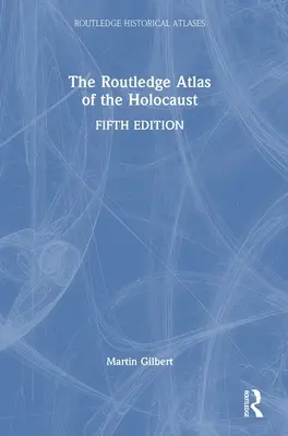 A holokauszt Routledge-atlasza - The Routledge Atlas of the Holocaust