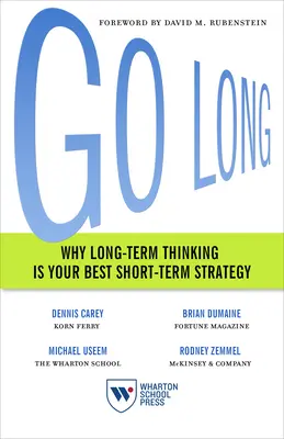 Menj hosszúra: Miért a hosszú távú gondolkodás a legjobb rövid távú stratégia? - Go Long: Why Long-Term Thinking Is Your Best Short-Term Strategy