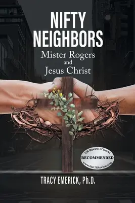 Ügyes szomszédok: Mister Rogers és Jézus Krisztus - Nifty Neighbors: Mister Rogers & Jesus Christ