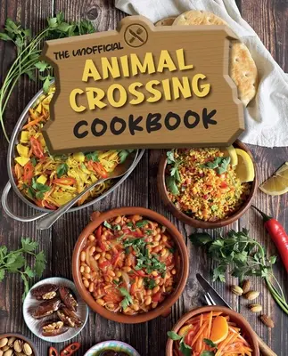 A nem hivatalos Animal Crossing szakácskönyv - The Unofficial Animal Crossing Cookbook