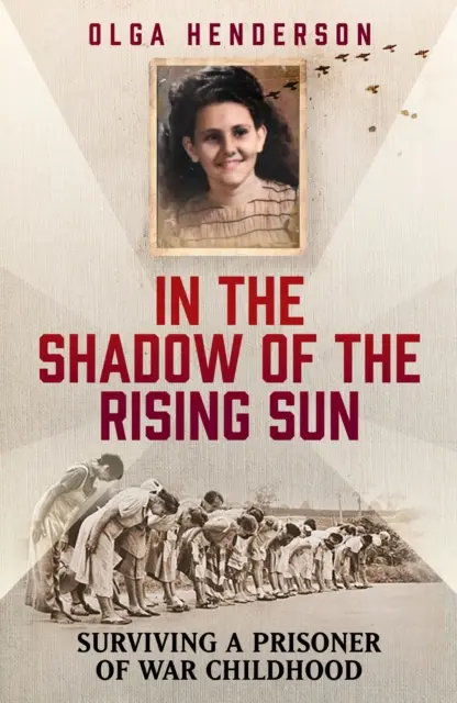 A felkelő nap árnyékában - Túlélni egy hadifogoly gyermekkorát - In the Shadow of the Rising Sun - Surviving a Prisoner of War Childhood