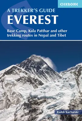 Everest: A Trekker's Guide: Base Camp, Kala Patthar és más túraútvonalak Nepálban és Tibetben - Everest: A Trekker's Guide: Base Camp, Kala Patthar and Other Trekking Routes in Nepal and Tibet