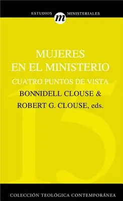 Mujeres En El Ministerio: Cuatro Puntos de Vista